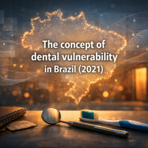Vulnerabilidade Dental Brasil simple compose kdqmjvxbetvrarbqnxxfny